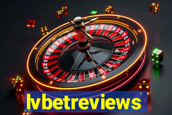 lvbetreviews