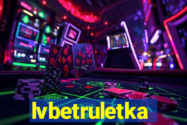 lvbetruletka
