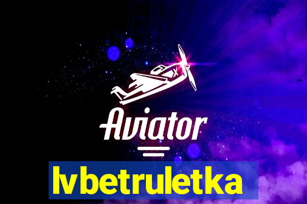 lvbetruletka