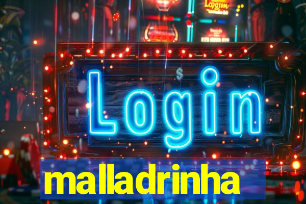 malladrinha