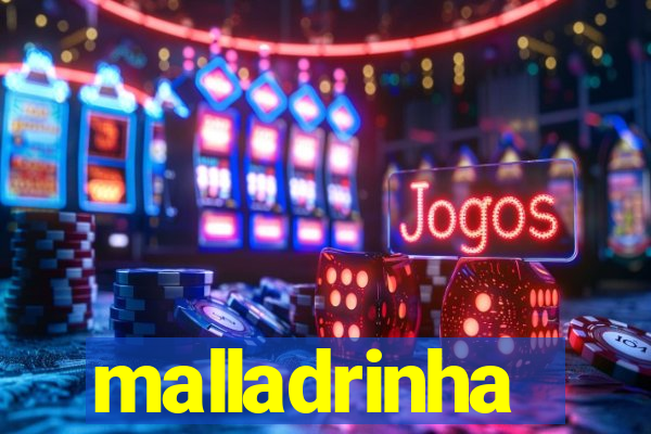malladrinha