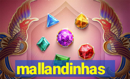mallandinhas