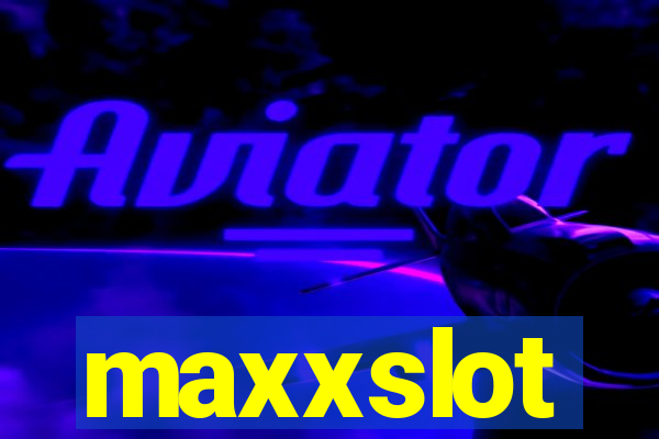 maxxslot