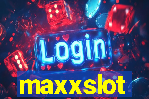 maxxslot