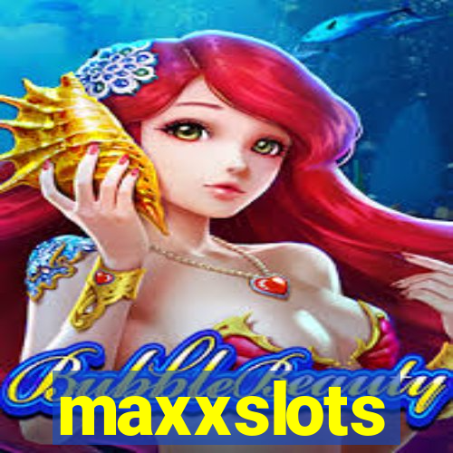 maxxslots