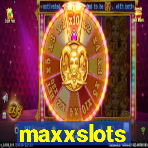 maxxslots