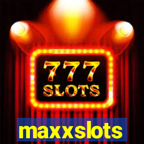 maxxslots