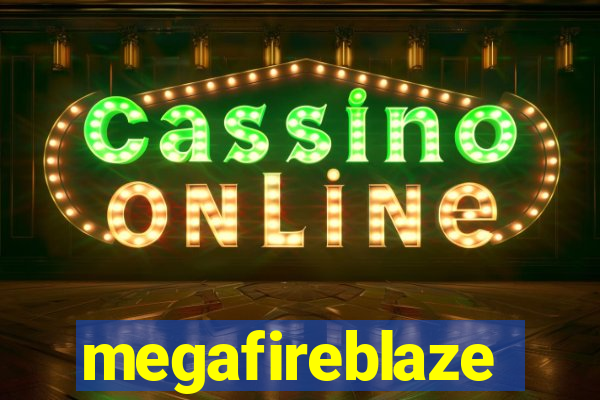 megafireblaze