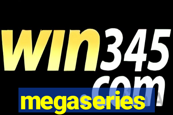 megaseries