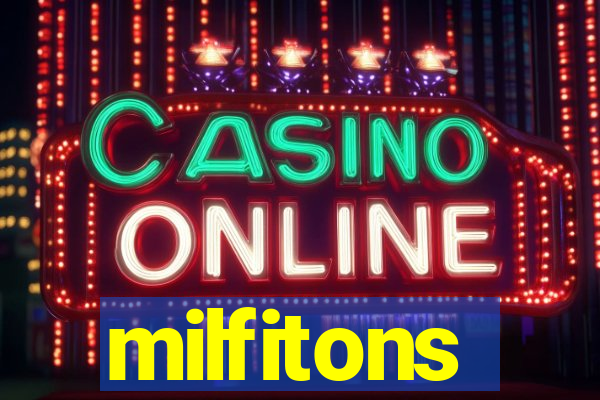 milfitons