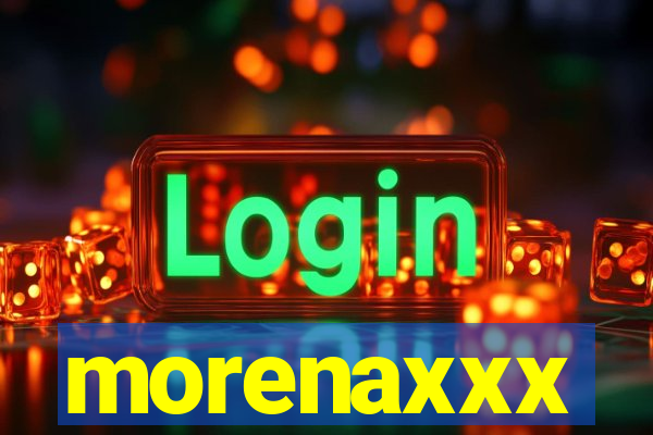 morenaxxx