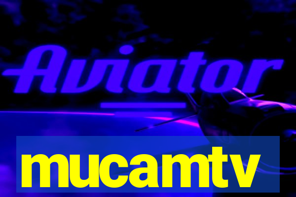 mucamtv