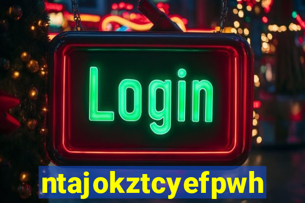 ntajokztcyefpwhs.xyz