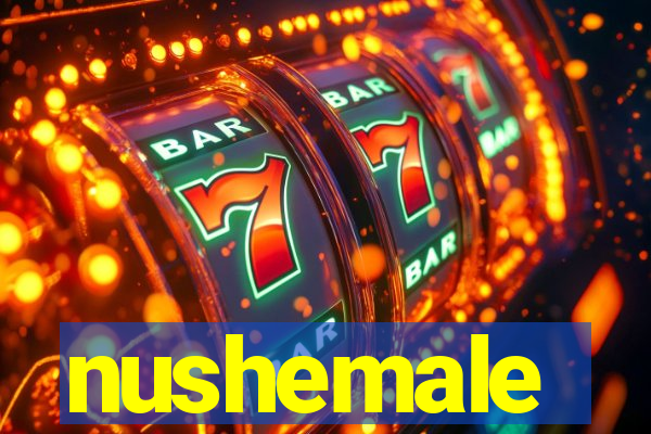 nushemale