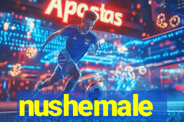 nushemale