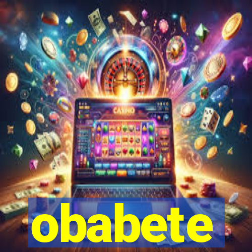 obabete