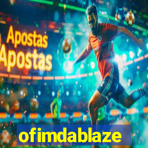 ofimdablaze