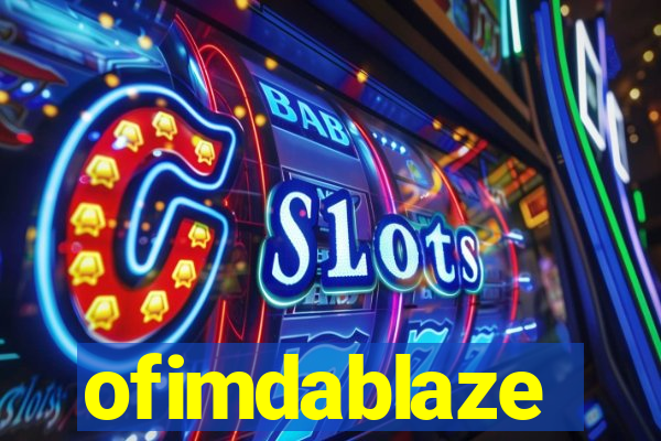 ofimdablaze
