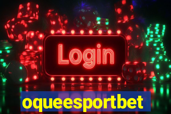 oqueesportbet