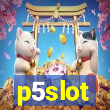 p5slot