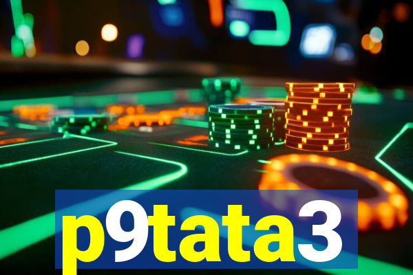p9tata3