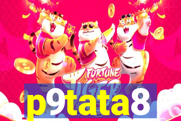 p9tata8