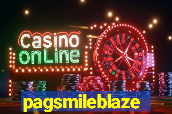pagsmileblaze