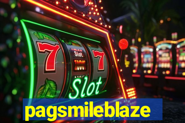 pagsmileblaze
