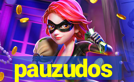 pauzudos