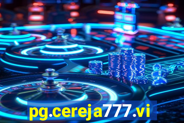 pg.cereja777.vip
