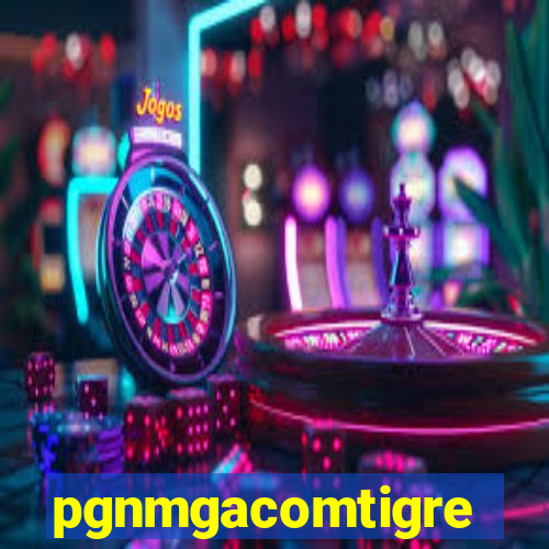 pgnmgacomtigre