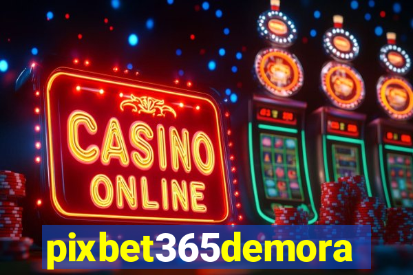 pixbet365demora