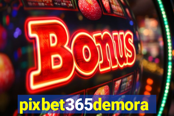 pixbet365demora