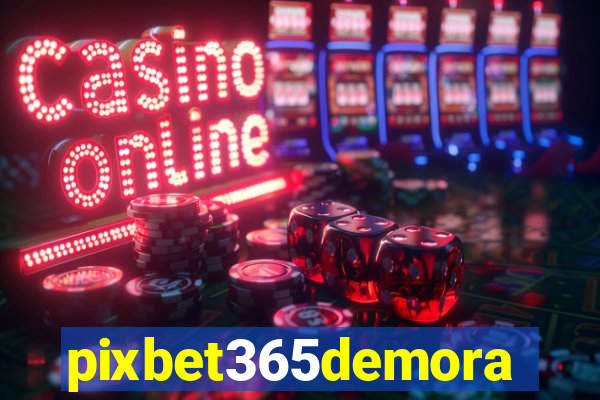 pixbet365demora