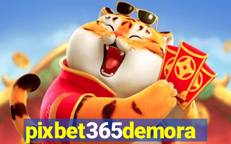 pixbet365demora