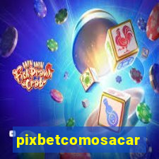 pixbetcomosacar
