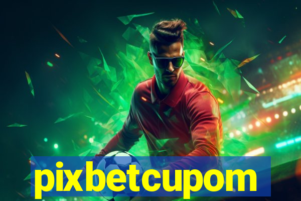 pixbetcupom