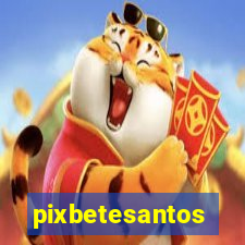 pixbetesantos