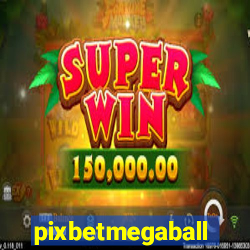pixbetmegaball