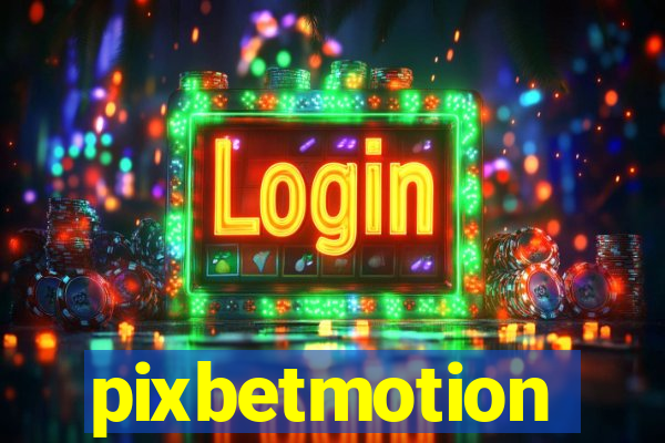 pixbetmotion