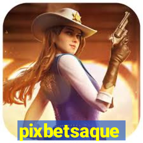 pixbetsaque