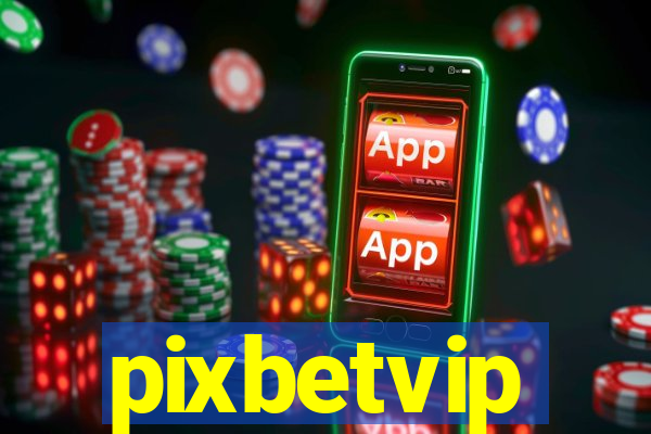 pixbetvip