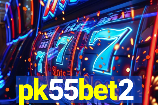 pk55bet2