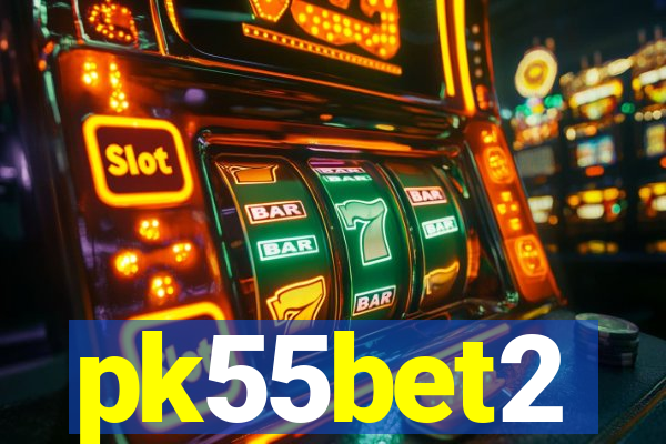 pk55bet2