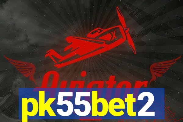 pk55bet2