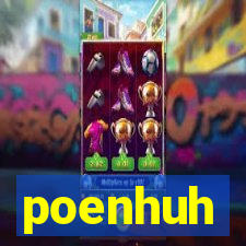 poenhuh