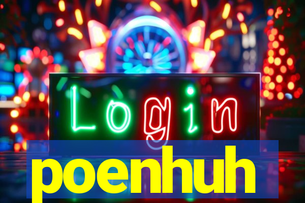 poenhuh