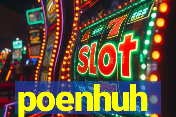 poenhuh