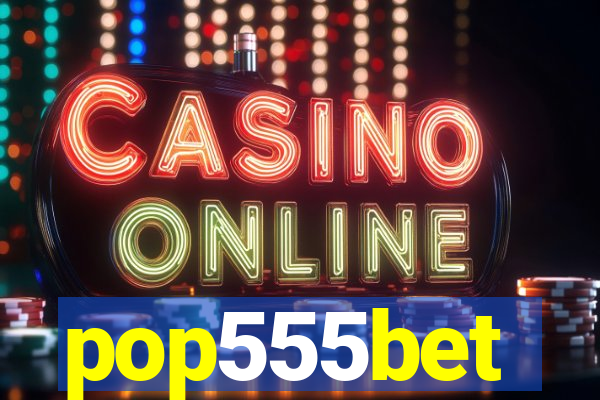pop555bet