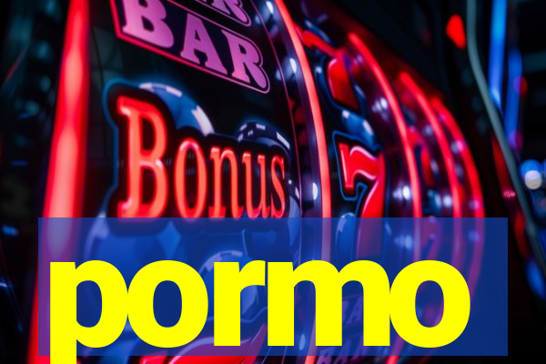 pormo